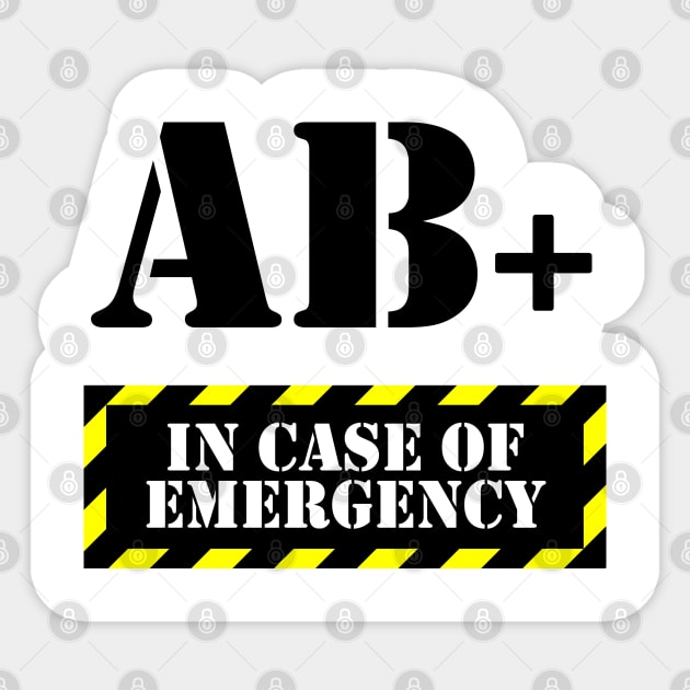 In Case Of Emergency AB+ Blood Sticker by felixbunny
